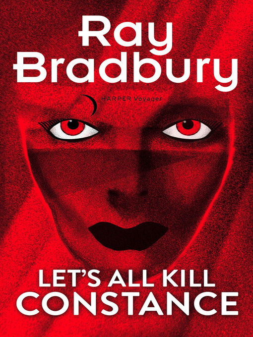 Title details for Let's All Kill Constance by Ray Bradbury - Available